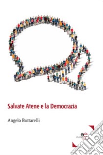 Salvate Atene e la democrazia libro di Buttarelli Angelo