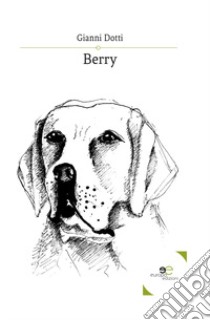 Berry libro di Dotti Gianni