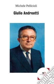 Giulio Andreotti libro di Pellicioli Michele