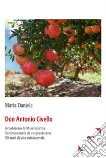 Don Antonio Civello libro di Daniele Maria