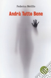 Andrà tutto bene libro di Melillo Federica