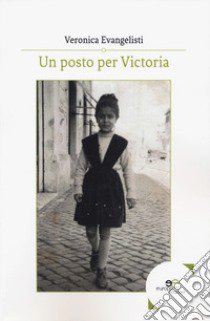 Un posto per Victoria libro di Evangelisti Veronica