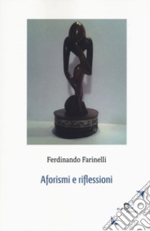 Aforismi e riflessioni libro di Farinelli Ferdinando