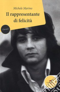 Il rappresentante di felicità libro di Marino Michele