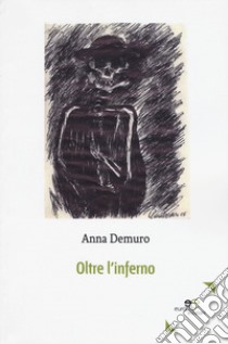 Oltre l'inferno libro di Demuro Anna