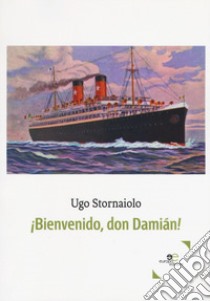 ¡Bienvenido, don Damián! libro di Stornaiolo Ugo