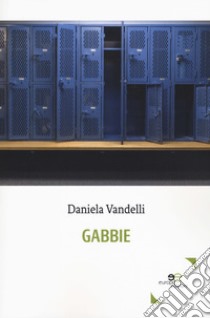 Gabbie libro di Vandelli Daniela