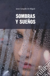 Sombras y suenos libro di De Miguel Campillo Jesús