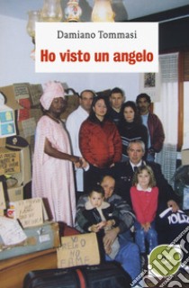 Ho visto un angelo libro di Tommasi Damiano