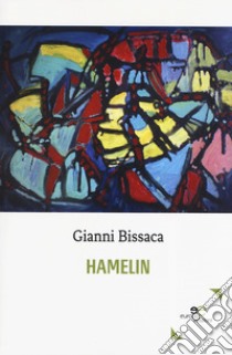 Hamelin libro di Bissaca Gianni