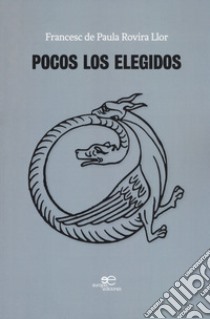 Pocos los elegidos libro di Rovira Llor Francesc de Paula