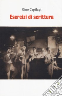 Esercizi di scrittura libro di Capilupi Gino