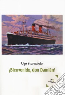 ¡Bienvenido, don Damián! libro di Stornaiolo Ugo