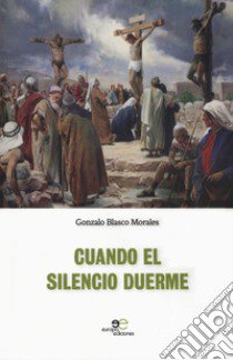 Cuando el silencio duerme libro di Blasco Morales Gonzalo