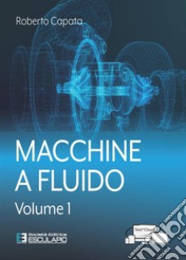 Macchine a fluido. Vol. 1 libro di Capata Roberto