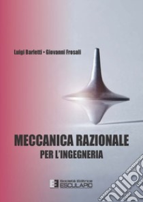 Meccanica razionale per ingegneria libro di Barletti Luigi; Frosali Giovanni