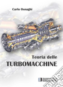 Teoria delle turbomacchine libro di Osnaghi Carlo