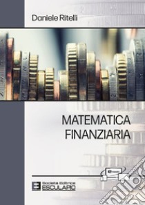 Matematica finanziaria. Con accesso Textincloud libro di Ritelli Daniele