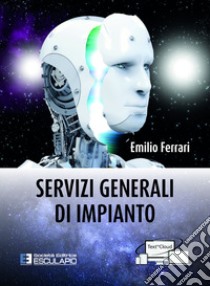 Servizi generali di impianto libro di Ferrari Emilio