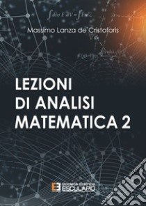 Lezioni di analisi matematica 2 libro di Lanza De Cristoforis Massimo