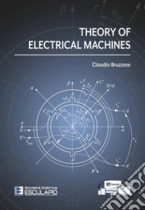 Theory of electrical machines libro di Bruzzese Claudio