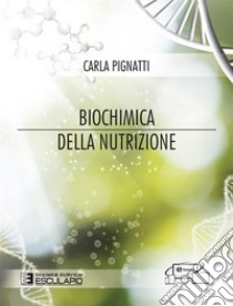 Biochimica della nutrizione libro di Pignatti Carla