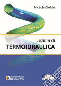 Lezioni di termoidraulica libro di Ciofalo Michele