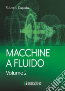 Macchine a fluido. Vol. 2 libro di Capata Roberto