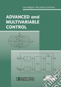 Advanced and multivariable control libro di Magni Lalo; Scattolini Riccardo