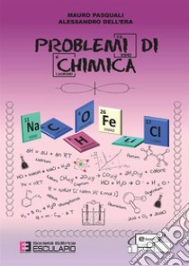 Problemi di chimica libro di Pasquali Mauro; Dell'Era Alessandro