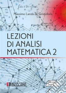 Lezioni di analisi matematica 2 libro di Lanza De Cristoforis Massimo