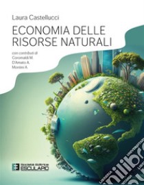 Economia delle risorse naturali libro di Castellucci Laura