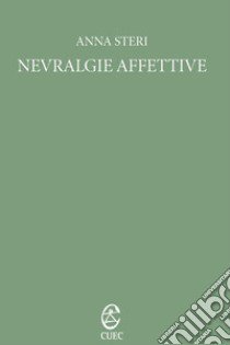 Nevralgie affettive libro di Steri Anna