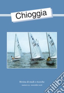 Chioggia. Rivista di studi e ricerche (2018). Vol. 53: Novembre libro