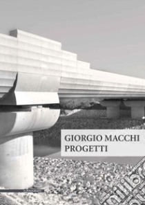 Giorgio Macchi. Progetti libro di Macchi Giorgio