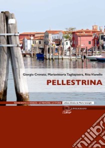 Pellestrina libro di Crovato Giorgio; Tagliapietra Mariavittoria; Vianello Rita