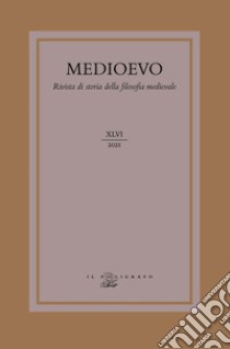 Medioevo. Rivista di storia della filosofia medievale (2021). Vol. 46: La filosofia nelle opere di Dante libro di Catapano G. (cur.); Martini C. (cur.)