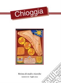 Chioggia. Rivista di studi e ricerche (2022). Vol. 60 libro