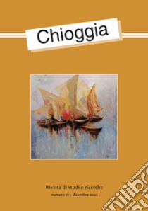 Chioggia. Rivista di studi e ricerche (2022). Vol. 61 libro