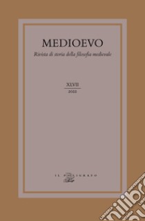 Medioevo. Rivista di storia della filosofia medievale (2022). Vol. 47: La filosofia padovana dal Quattrocento alle soglie della modernità libro di Catapano G. (cur.); Martini C. (cur.); Salis R. (cur.)