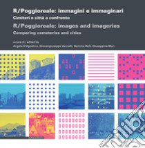 RlPoggioreale: immagini e immaginari. Cimiteri e città a confronto. Ediz. italiana e inglese libro di D'Agostino A. (cur.); Vannelli G. (cur.); Belli G. (cur.)