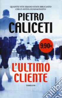 L'ultimo cliente libro di Caliceti Pietro