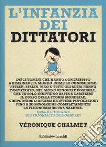 L'infanzia dei dittatori libro di Chalmet Véronique