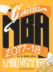 Guida NBA 2017/2018 libro di Vismara D. (cur.)