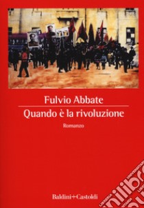 Quando è la rivoluzione libro di Abbate Fulvio