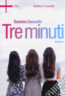 Tre minuti libro di Zuccotti Daniela