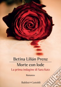 Morte con lode. La prima indagine di Sara Katz libro di Prenz Betina Lilián