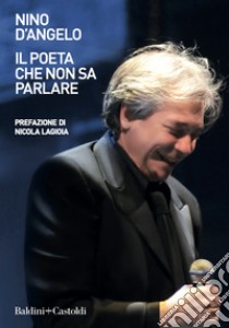 Il poeta che non sa parlare libro di D'Angelo Nino