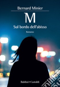 M. Sul bordo dell'abisso libro di Minier Bernard