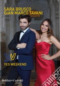 Yes weekend libro di Brusco Sara; Tavani Gian Marco